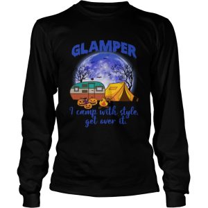 Glamper I Camp With Style Get Over It Funny Halloween Camping Shirt