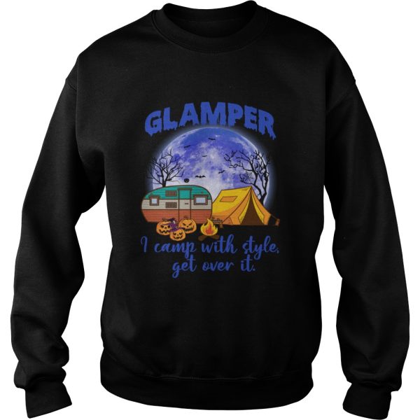 Glamper I Camp With Style Get Over It Funny Halloween Camping Shirt