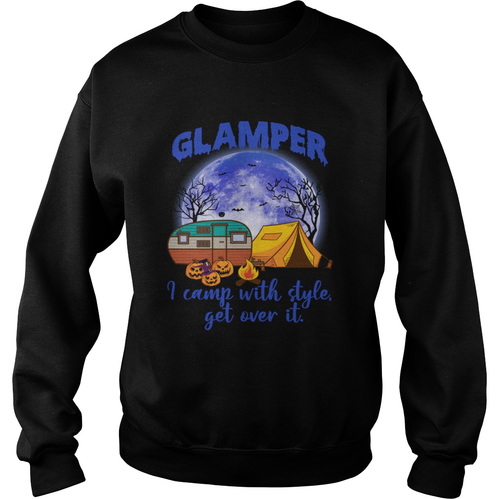 Glamper I Camp With Style Get Over It Funny Halloween Camping Shirt Glamper I Camp With Style Get Over It Funny Halloween Camping Shirt