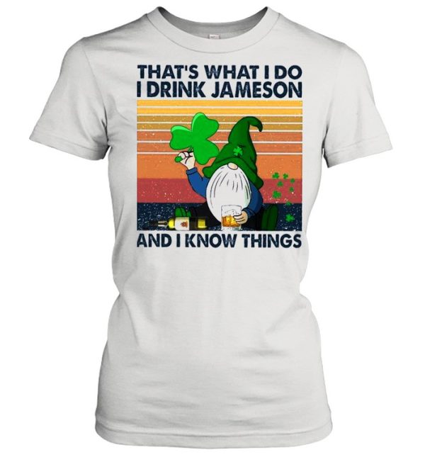 Gnome Thats What I Do I Drink Jameson And I Know Thing Vintage shirt