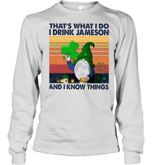 Gnome Thats What I Do I Drink Jameson And I Know Thing Vintage shirt