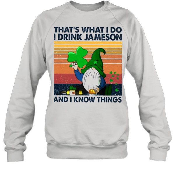 Gnome Thats What I Do I Drink Jameson And I Know Thing Vintage shirt