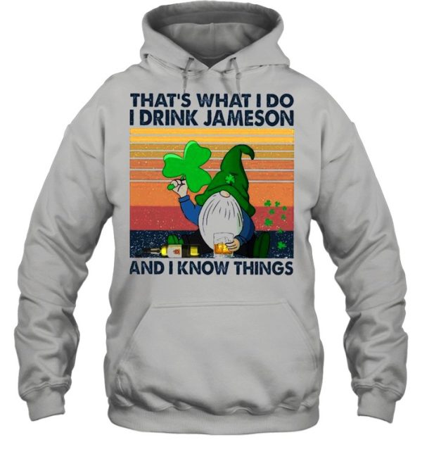 Gnome Thats What I Do I Drink Jameson And I Know Thing Vintage shirt