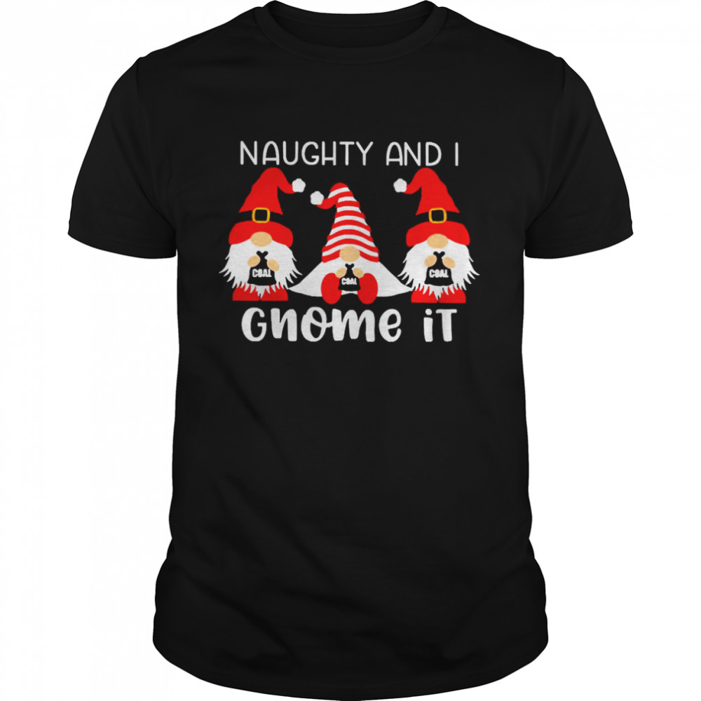 Gnomes Naughty And I Gnome It Christmas Sweater Shirt Gnomes Naughty And I Gnome It Christmas Sweater Shirt