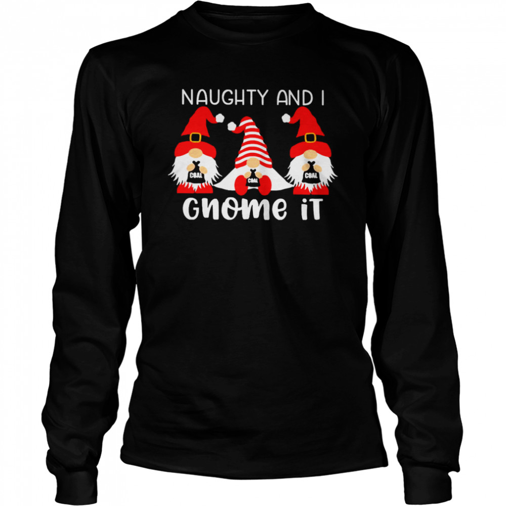 Gnomes Naughty And I Gnome It Christmas Sweater Shirt Gnomes Naughty And I Gnome It Christmas Sweater Shirt