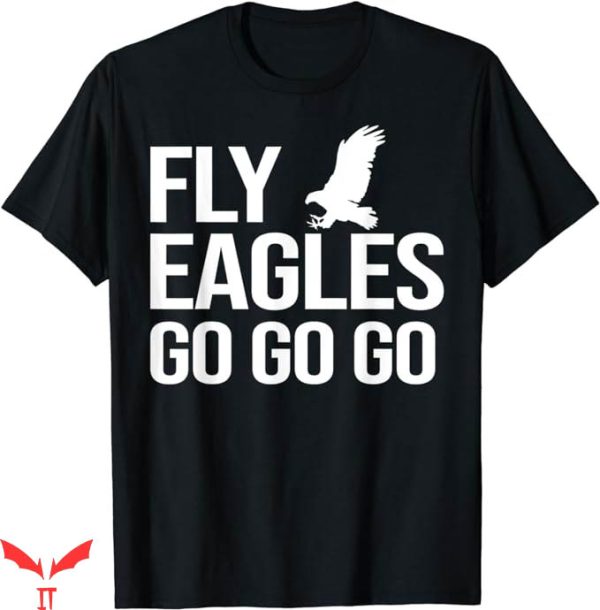Go Birds T-Shirt Fly Eagles Go Go Go Vintage Trending