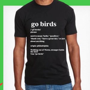Go Birds T-Shirt Fly High With The Bird Tee Shirt Trending