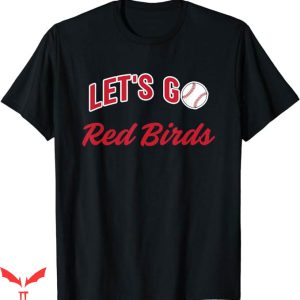 Go Birds T-Shirt Lets Go Red Birds Baseball T-Shirt Trending