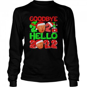 Goodbye 2021 Anti Biden Hello 2022 Trump New Year Christmas Shirt 3