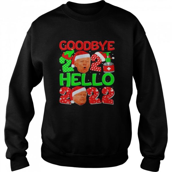 Goodbye 2021 Anti Biden Hello 2022 Trump New Year Christmas Shirt