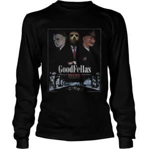 Goodfellas you slay me Michael Myers Jason Voorhees Freddy shirt