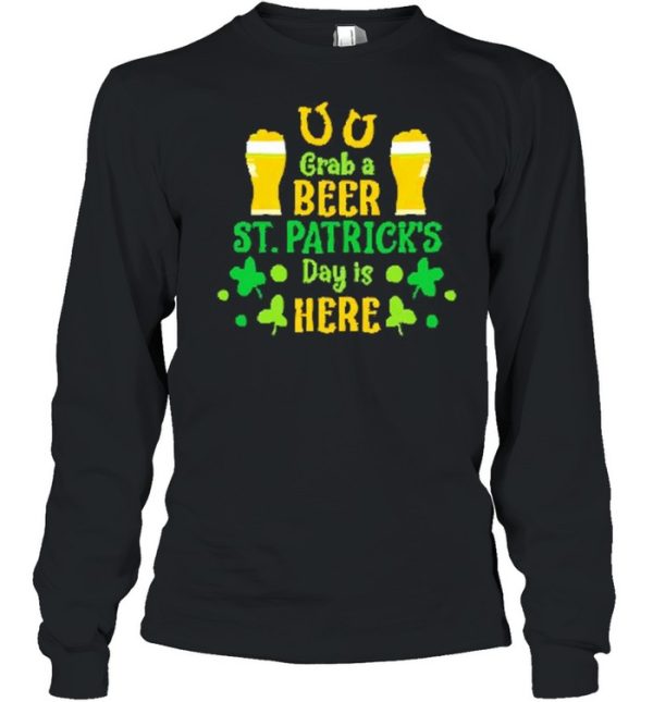Grab A Beer St Patricks Day Is Here shirt