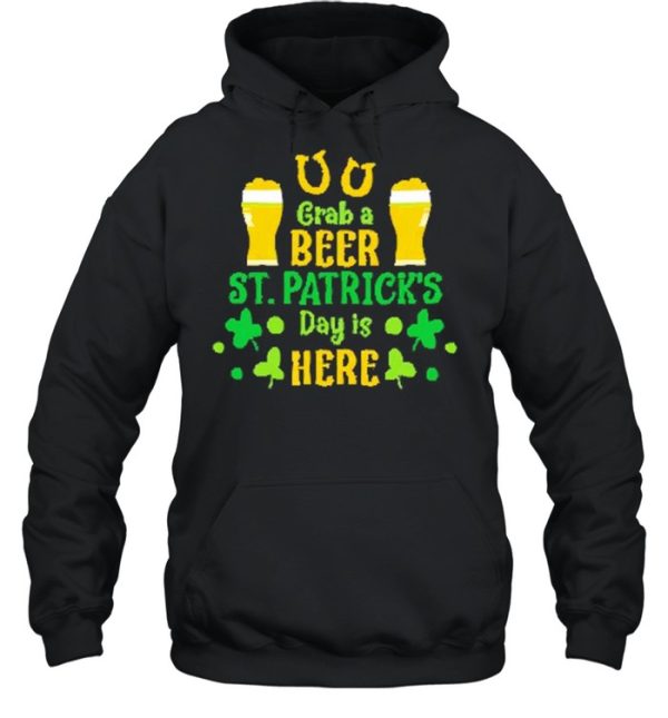 Grab A Beer St Patricks Day Is Here shirt