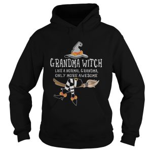 Grandma witch like a normal grandma only more awesome shirt