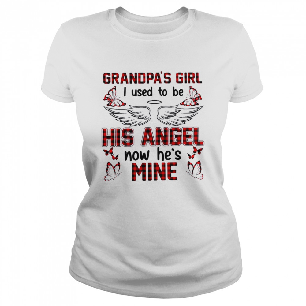 Grandpa’s girl i used to be his angel now he’s mine shirt Grandpa’s girl i used to be his angel now he’s mine shirt