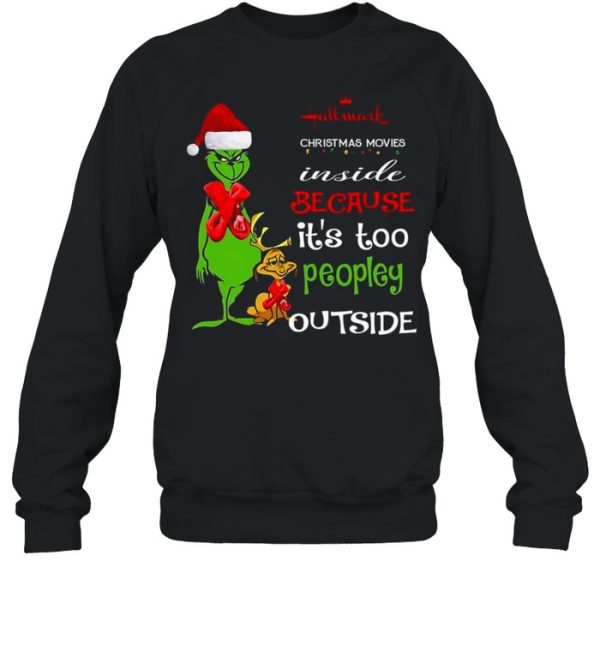 Grinch Hallmark Christmas Movies Inside Because It’s Too Peopley Outside 2021 sweater