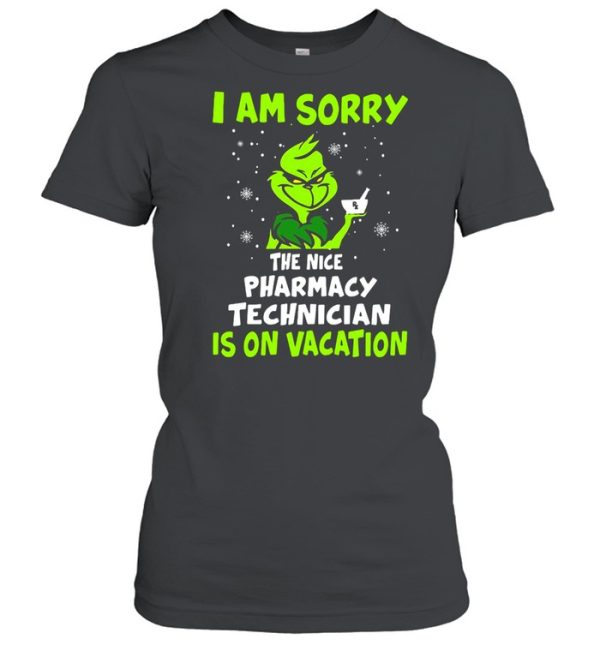 Grinch I Am Sorry The Nice Pharmacy Technician Is On Vacation Christmas Sweat T-shirt