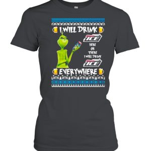 Grinch I Will Drink Bud Ice Here And There Everywhere Ugly Christmas shirt