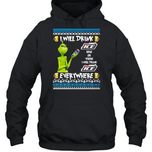 Grinch I Will Drink Bud Ice Here And There Everywhere Ugly Christmas shirt 5