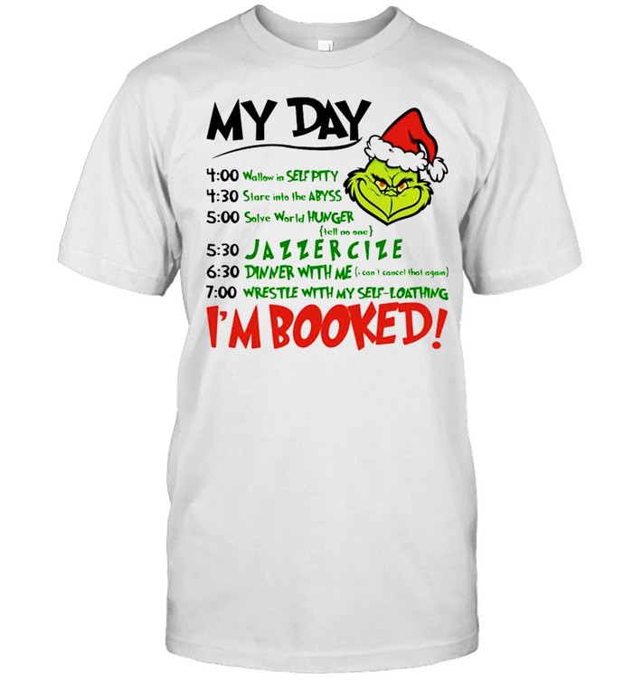 Grinch my day I’m booked Christmas shirt Grinch my day I’m booked Christmas shirt
