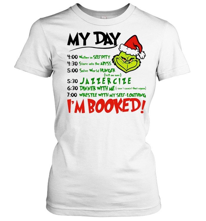 Grinch my day I’m booked Christmas shirt Grinch my day I’m booked Christmas shirt