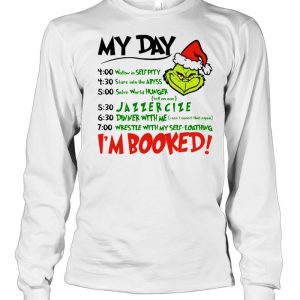 Grinch my day I'm booked Christmas shirt 3