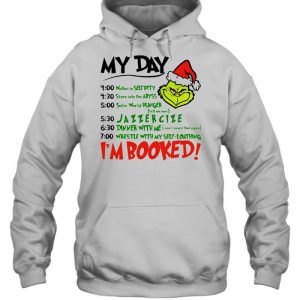 Grinch my day I'm booked Christmas shirt 5