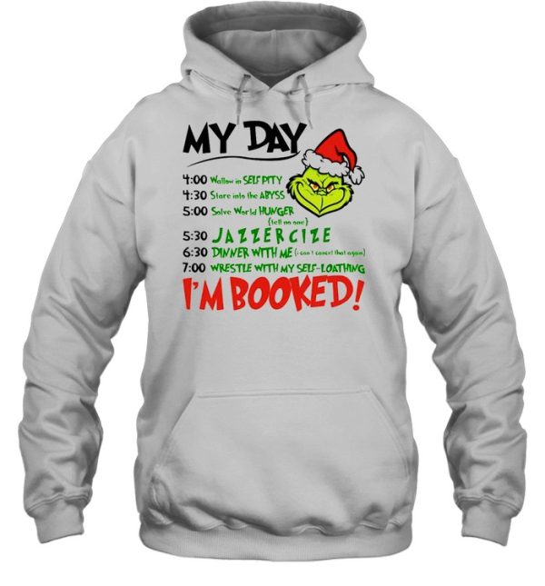 Grinch my day I’m booked Christmas shirt