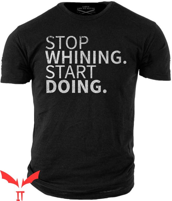 Grunt Style Dad T-Shirt Stop Whining