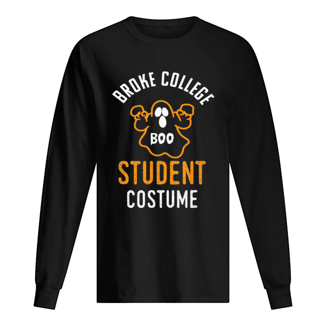 Halloween 2019 I’m A Broke College Student Costume Funny shirt Halloween 2019 I’m A Broke College Student Costume Funny shirt