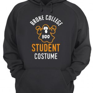 Halloween 2019 I'm A Broke College Student Costume Funny shirt 3