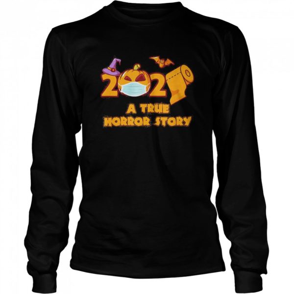 Halloween 2020 A True Horror Story Funny Quarantine Costume shirt