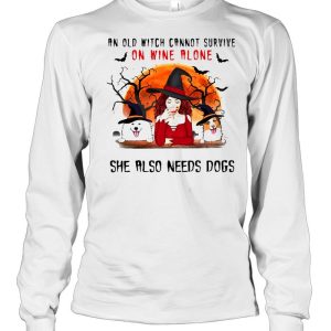 Halloween An Old Witch Cannot Survive On Wine Alone She Also Needs Dogs Milo Ashley Peanut T-shirt