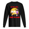Halloween At My Age I Need Glasses Wine Lover Gift T-Shirt
