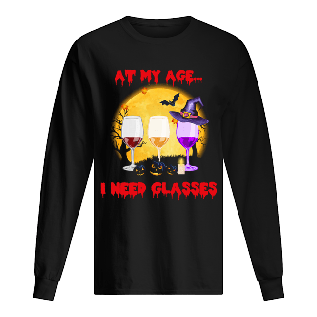 Halloween At My Age I Need Glasses Wine Lover Gift T-Shirt Halloween At My Age I Need Glasses Wine Lover Gift T-Shirt