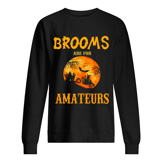 Halloween Brooms Are For Amateurs Motorcycle T-Shirt Halloween Brooms Are For Amateurs Motorcycle T-Shirt