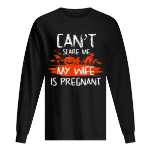 Halloween Can’t scare me wife is pregnant shirt