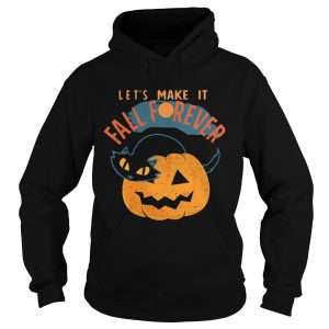 Halloween Cat PumpkinLets Make It Fall Forever shirt