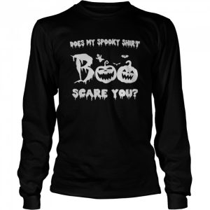 Halloween Does My Spooky Shirt Scare You shirt