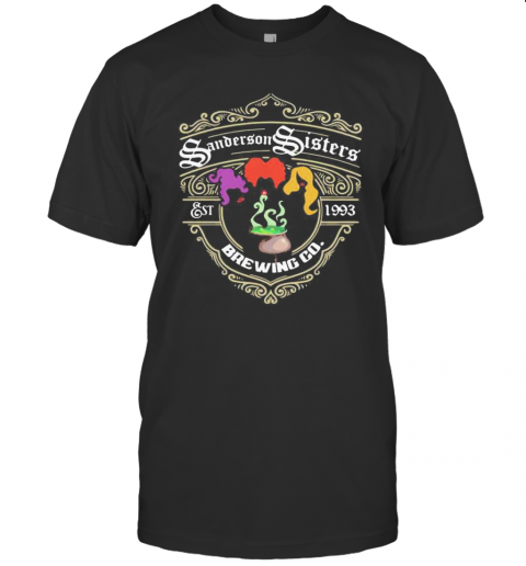 Halloween Hocus Pocus Sanderson Sisters Est 1993 Brewing Co T-Shirt Halloween Hocus Pocus Sanderson Sisters Est 1993 Brewing Co T-Shirt