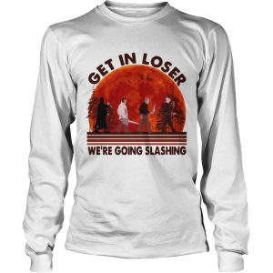 Halloween Horror Characters Get In Loser We Are Going Slashing Shirt