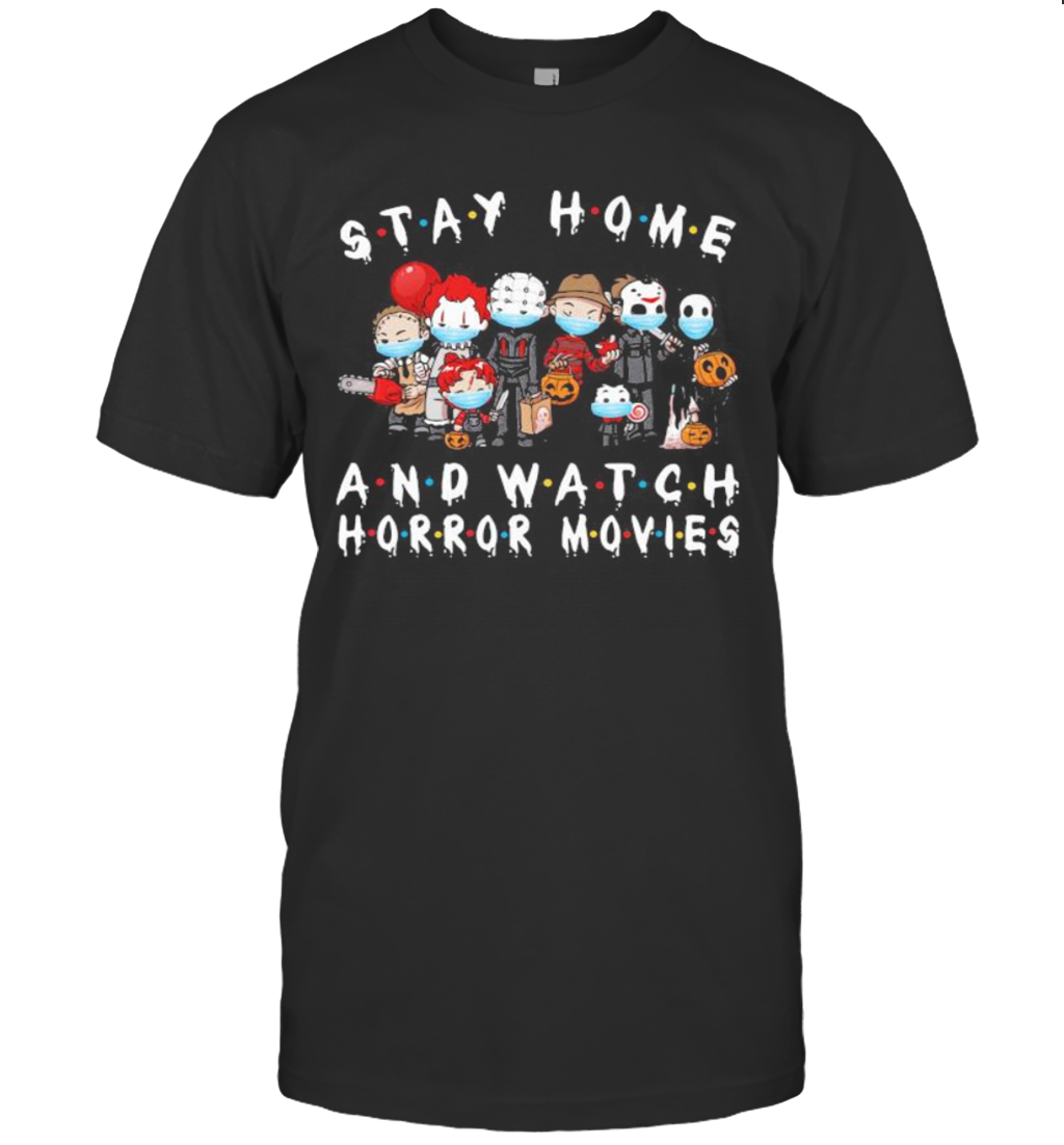 Halloween Horror Characters Mask Stay Home And Watch Horror Movies T-Shirt Halloween Horror Characters Mask Stay Home And Watch Horror Movies T-Shirt