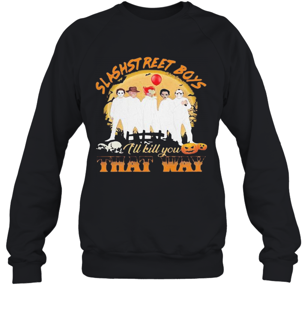 Halloween Horror Characters Slashstreet Boys Ill Kill You That Way Pumpkin T-Shirt Halloween Horror Characters Slashstreet Boys Ill Kill You That Way Pumpkin T-Shirt