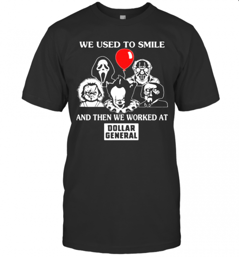 Halloween Horror Characters We Used To Smile And Then We Worked At Dollar General T-Shirt Halloween Horror Characters We Used To Smile And Then We Worked At Dollar General T-Shirt