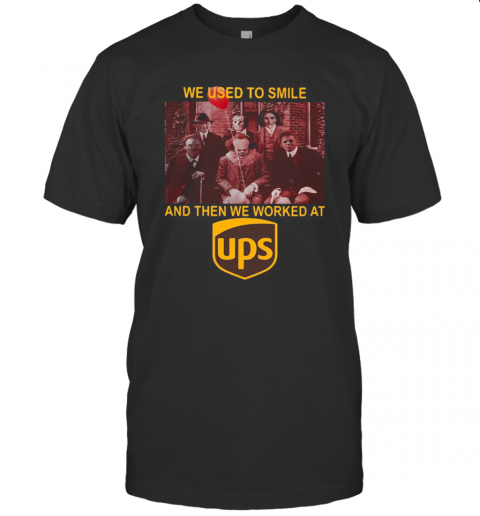 Halloween Horror Characters We Used To Smile And Then We Worked At Ups T-Shirt Halloween Horror Characters We Used To Smile And Then We Worked At Ups T-Shirt