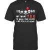 Halloween Horror Characters We Want You To Wash Your Hands And Stay At Home T-Shirt
