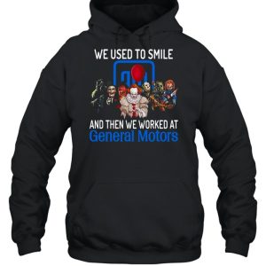 Halloween Horror Movie Characters We Used To Smile And Then We Worked At General Motors Logo Shirt 3