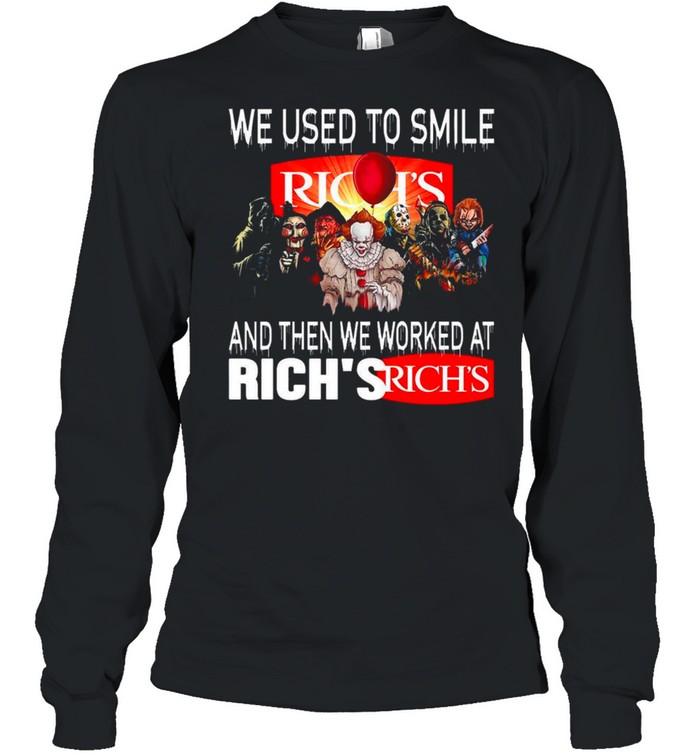 Halloween Horror Movie Characters We Used To Smile And Then We Worked At Rich’s Logo shirt Halloween Horror Movie Characters We Used To Smile And Then We Worked At Rich’s Logo shirt