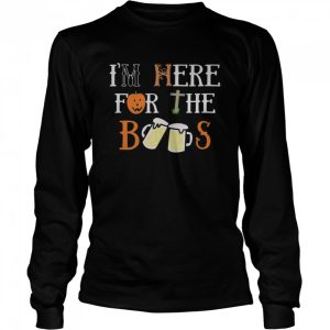 Halloween I ‘m here for the boos shirt
