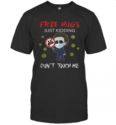 Halloween Jason Voorhees Chibi Free Hugs Just Kidding Don'T Touch Me T-Shirt Halloween Jason Voorhees Chibi Free Hugs Just Kidding Don'T Touch Me T-Shirt